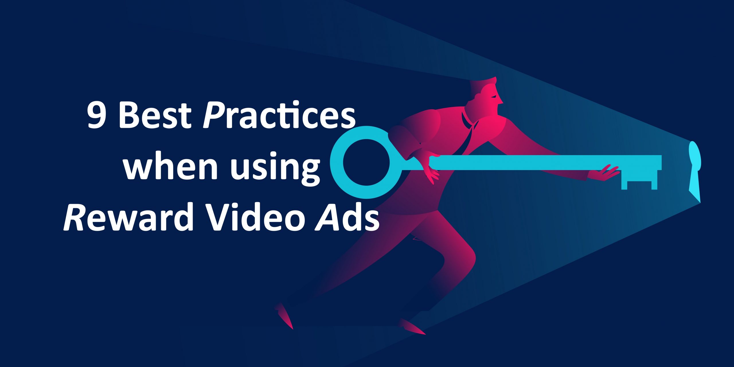 9 Best Practices When Using Reward Video Ads