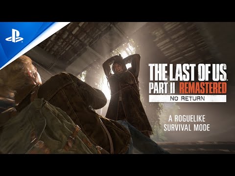 The Last of Us Part II Remastered: Exploring the roguelike survival mode, No Return