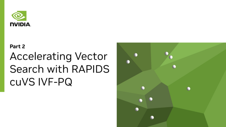 Accelerating Vector Search: RAPIDS cuVS IVF-PQ Part 2, Performance Tuning