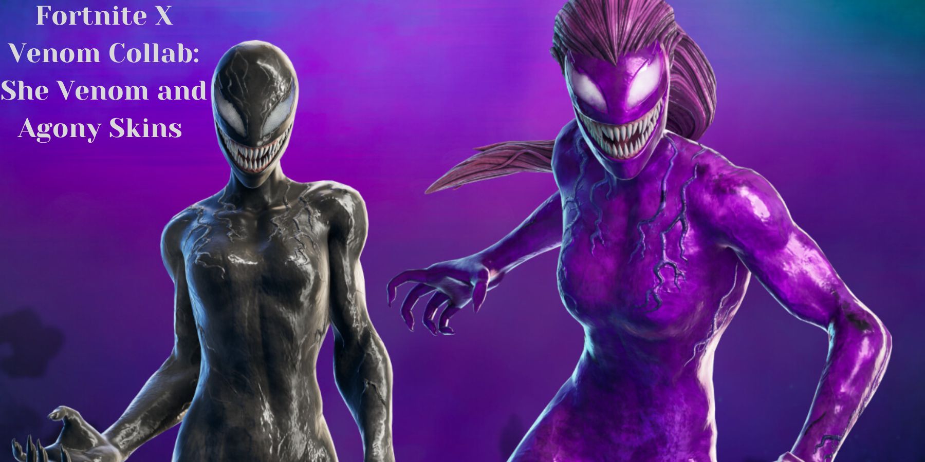 Fortnite X Venom: She Venom and Agony Skins (2024)