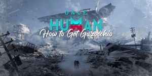 Once Human: How to Get Gazocchio Deviant