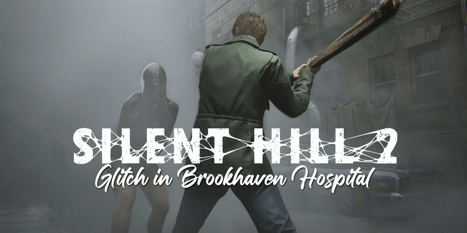 Silent Hill 2 Players Warn Fans of Glitch in Brookhaven Hospital