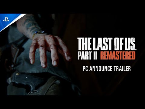 The Last of Us Part II Remastered comes to PC April 3, 2025