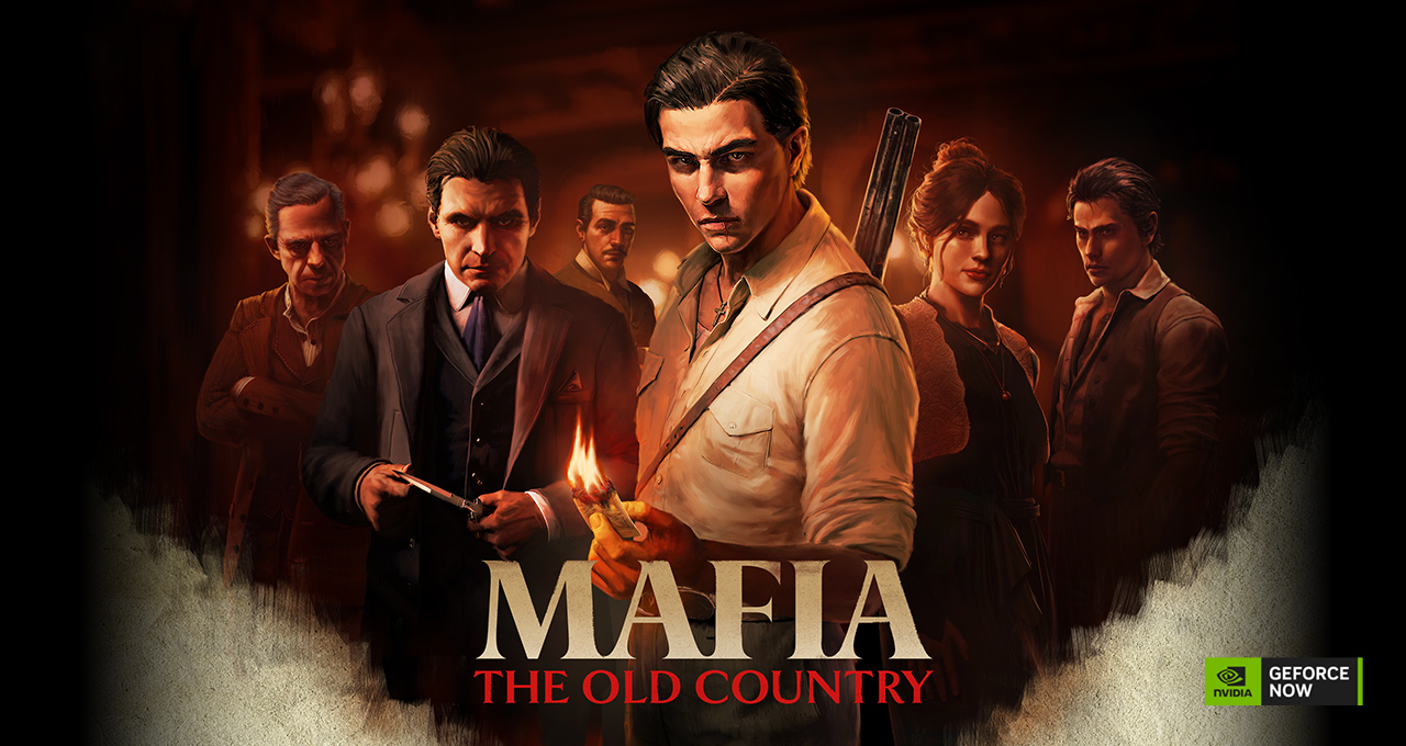 The Saga Continues: Stream 2K’s ‘Mafia: The Old Country’ at Launch on GeForce NOW