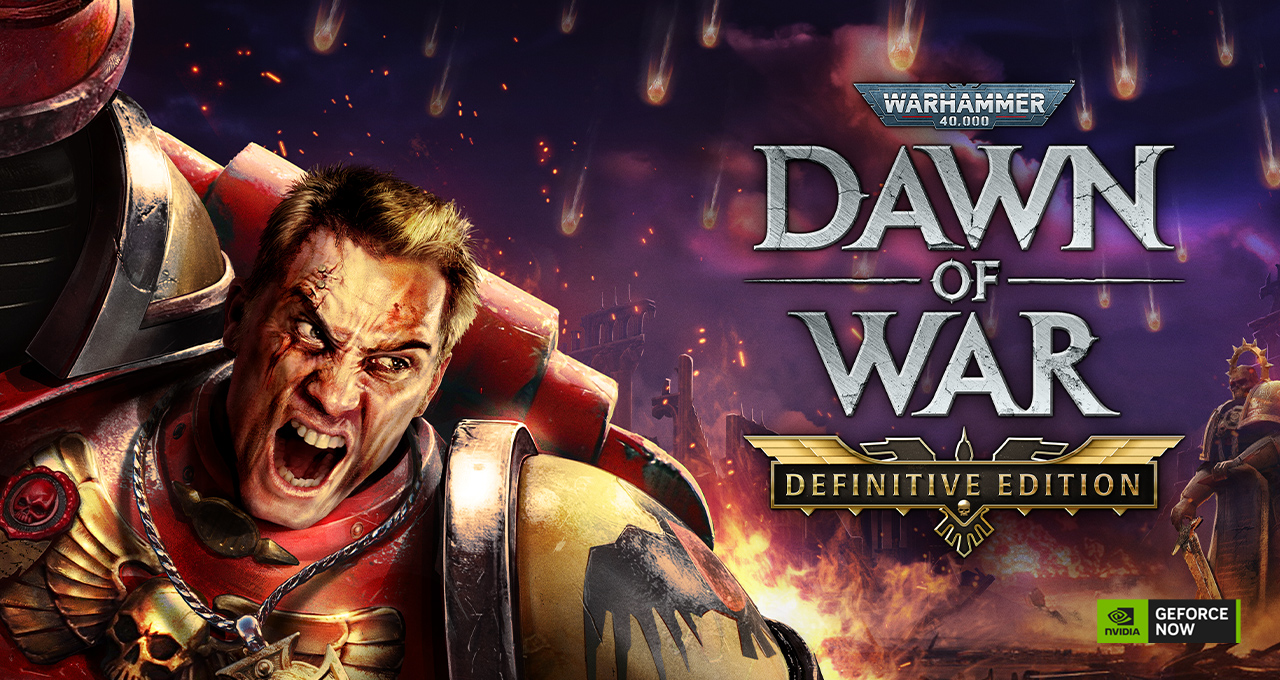 ‘Warhammer 40,000: Dawn of War – Definitive Edition’ Storms GeForce NOW at Launch