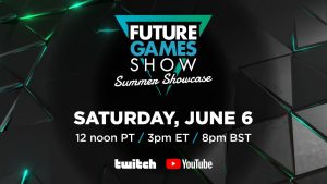 Here’s how to catch the Future Games Show’s 40 games and 10 world premieres this June 6